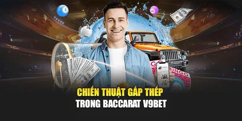 Chiến thuật gấp thếp trong baccarat V9bet