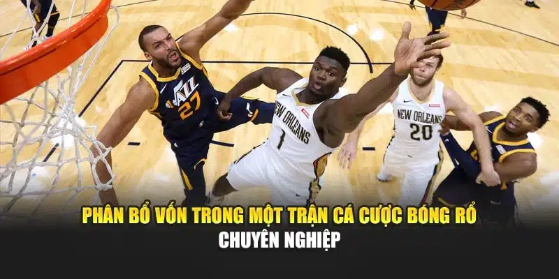 Cá Cược Bóng Rổ V9bet: Phân Tích Tỷ Lệ Và Chiến Thuật Tối Ưu 3 Phân bổ vốn trong một trận cá cược bóng rổ chuyên nghiệp