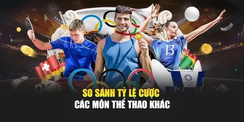 So Sánh V9bet Và Các Nhà Cái Khác Về Tỷ Lệ Cược Chi Tiết 2 So sánh tỷ lệ cược các môn thể thao khác