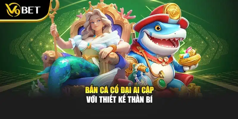 Bắn Cá Cổ Đại Ai Cập - Đánh Bại Mọi Thách Thức Tại V9Bet 2 Bắn cá cổ đại Ai Cập với thiết kế thần bí