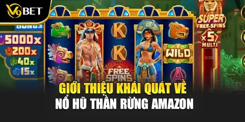 Giới thiệu khái quát về Nổ hũ thần rừng Amazon