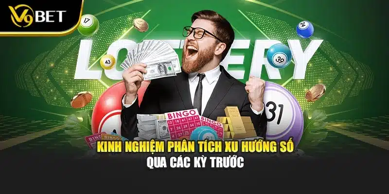 Xổ Số Miền Nam - Trải Nghiệm May Mắn Cùng V9bet Đầy Thú Vị 4 Kinh nghiệm phân tích xu hướng số qua các kỳ trước