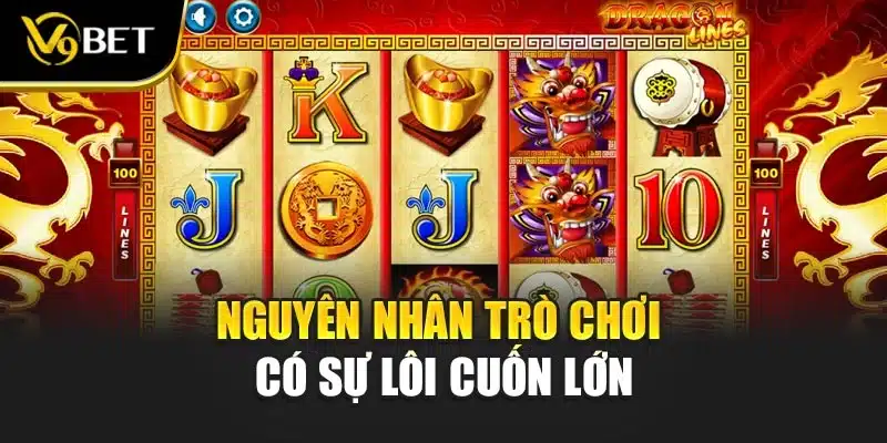 Quay Hũ Đổi Thưởng - Phiên Bản Game Nổi Bật, Lôi Cuốn Tại V9bet 3 Nguyên nhân trò chơi có sự lôi cuốn lớn