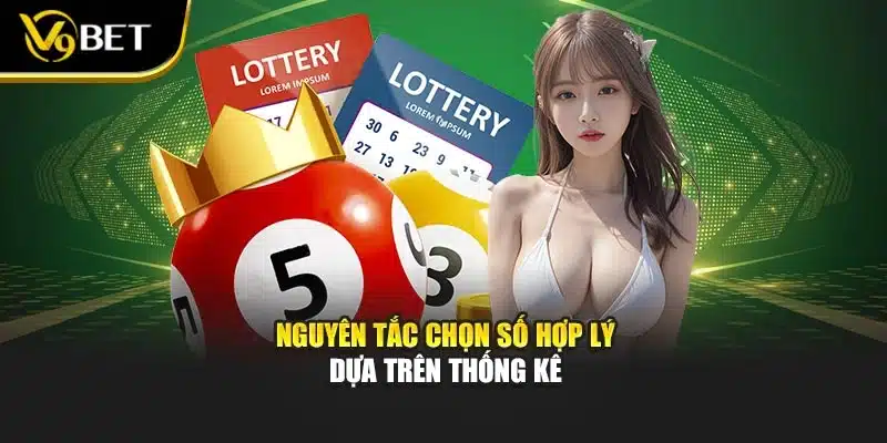 Cách Chơi Lô Đề V9bet – Tăng Cơ Hội Trúng Thưởng Nhanh 2 Nguyên tắc chọn số hợp lý dựa trên thống kê