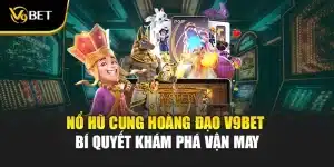 Nổ Hũ Cung Hoàng Đạo V9Bet - Bí Quyết Khám Phá Vận May