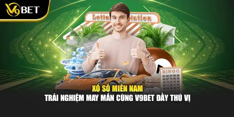 Xổ Số Miền Nam - Trải Nghiệm May Mắn Cùng V9bet Đầy Thú Vị 1 Xổ Số Miền Nam - Trải Nghiệm May Mắn Cùng V9bet Đầy Thú Vị