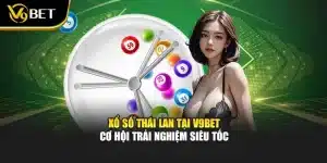 Xổ Số Thái Lan Tại V9bet – Cơ Hội Trải Nghiệm Siêu Tốc